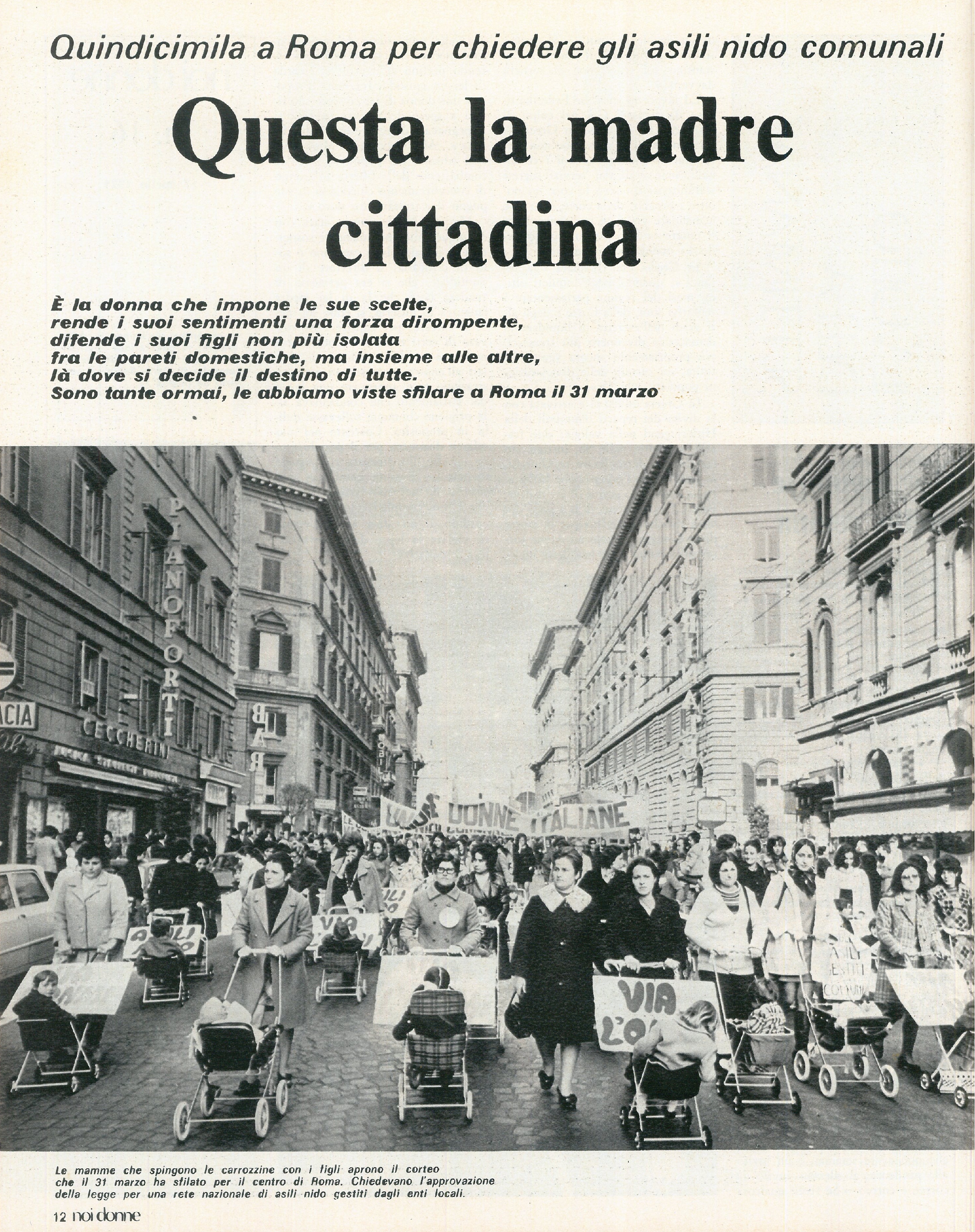 Foto: Roma: quindicimila donne manifestano per gli asili nido comunali – Anticoncezionali: la vendita della pillola dopo la sua legalizzazione – Educazione sanitaria: l’assenza di spazi per giocare e muoversi danneggia lo sviluppo dei bambini. 
