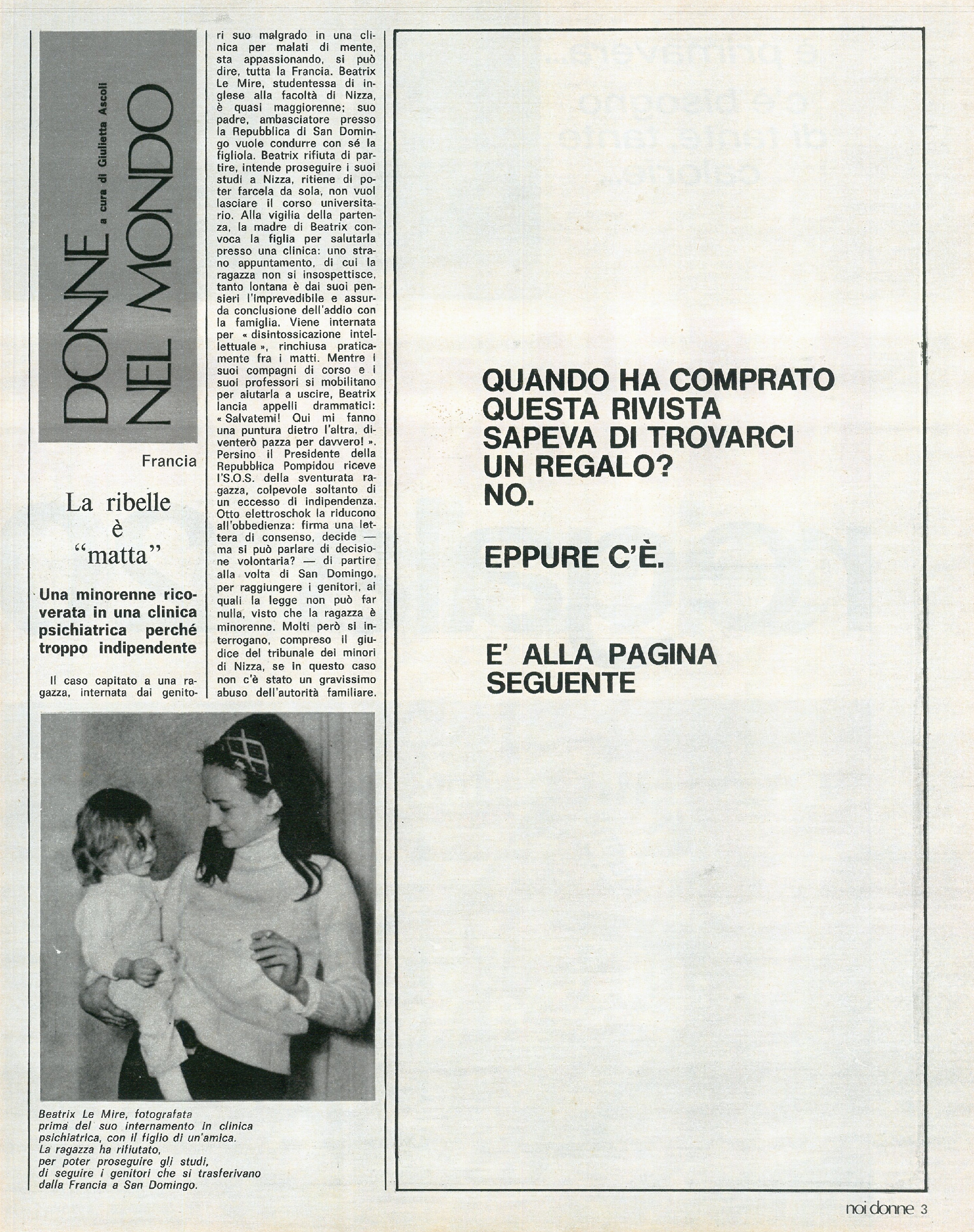 Foto: Roma: quindicimila donne manifestano per gli asili nido comunali – Anticoncezionali: la vendita della pillola dopo la sua legalizzazione – Educazione sanitaria: l’assenza di spazi per giocare e muoversi danneggia lo sviluppo dei bambini. 
