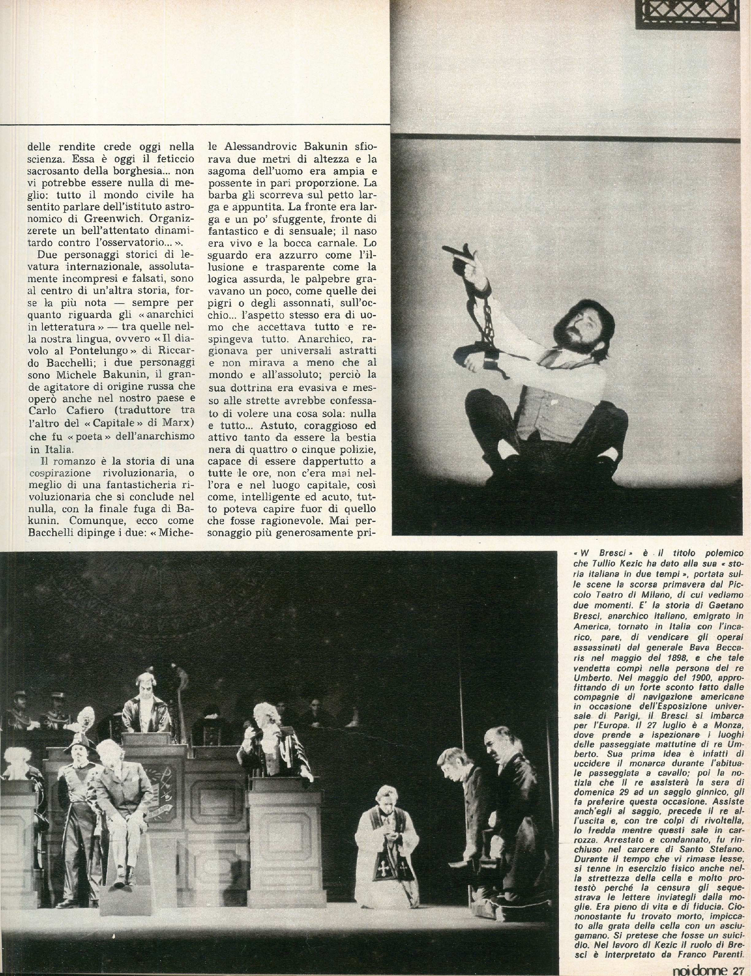 Foto: Anarchia: l’eco che ha avuto la storia di Sacco e Vanzetti crea interrogativi sull’attualità degli ideali anarchici – Caso Pinelli: la moglie chiede giustizia – Letteratura: l’immagine stereotipata che i romanzi rimandano degli anarchici