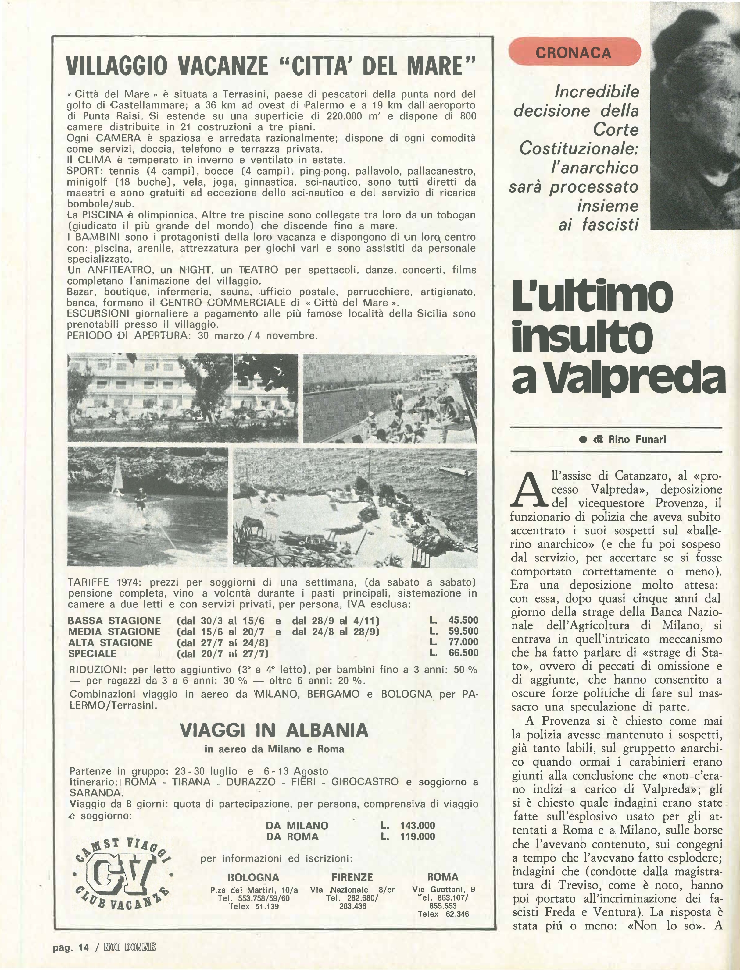 Foto: Speciale “Le donne NO”: donne del Sud e del Nord, lavoratrici e casalinghe, spiegano perché lottano contro l’abolizione del divorzio – Piazza Fontana: gli inquietanti sviluppi del processo – TV: il palinsesto lascia spazio solo agli antidivorzisti. 