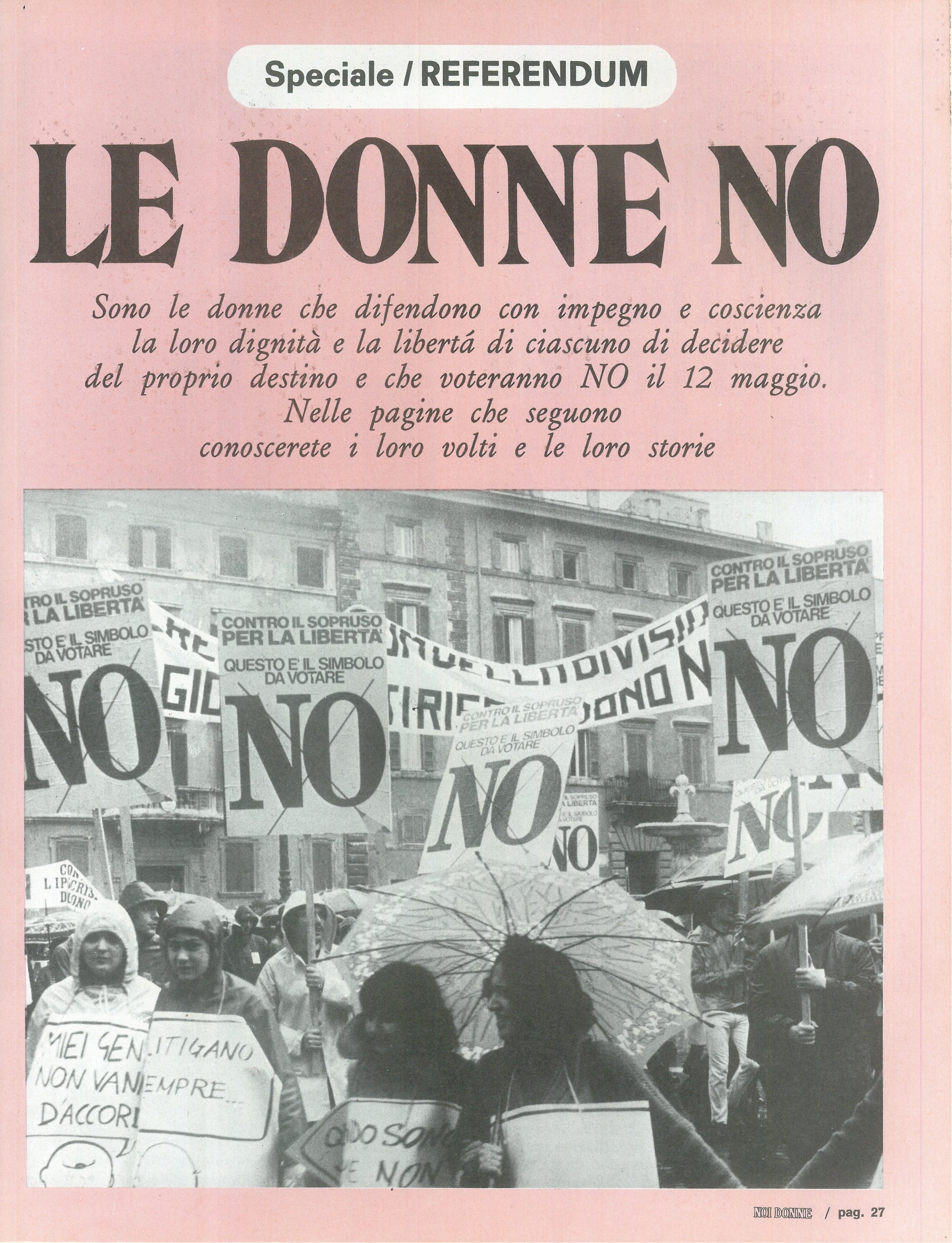 Foto: Speciale “Le donne NO”: donne del Sud e del Nord, lavoratrici e casalinghe, spiegano perché lottano contro l’abolizione del divorzio – Piazza Fontana: gli inquietanti sviluppi del processo – TV: il palinsesto lascia spazio solo agli antidivorzisti. 